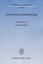 Umweltschutz als Rechtsprivileg