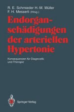 Endorgansch digungen Der Arteriellen Hypertonie -- Konsequenzen F r Diagnostik Und Therapie