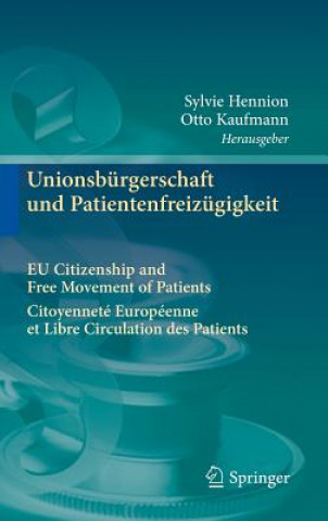 Unionsburgerschaft und Patientenfreizugigkeit Citoyennete Europeenne et Libre Circulation des Patients EU Citizenship and Free Movement of Patients