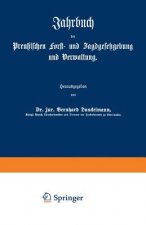 Jahrbuch Der Preu ischen Forst- Und Jagdgesetzgebung Und Verwaltung