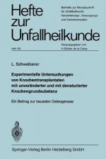 Experimentelle Untersuchungen Von Knochentransplantaten Mit Unver nderter Und Mit Denaturierter Knochengrundsubstanz