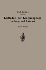 Leitfaden Der Krankenpflege in Frage Und Antwort