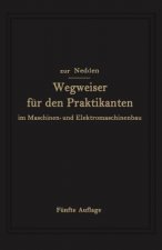 Wegweiser Fur Den Praktikanten Im Maschinen- Und Elektromaschinenbau