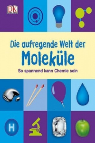 Die Aufregende Welt Der Moleküle