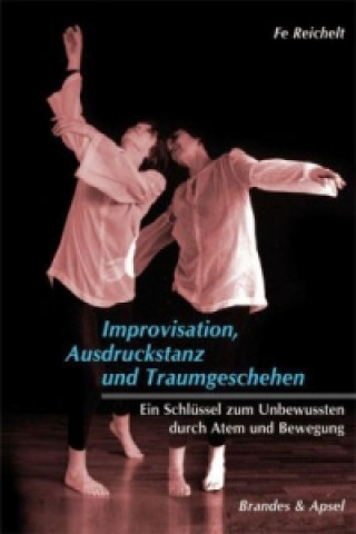 Improvisation, Ausdruckstanz und Traumgeschehen