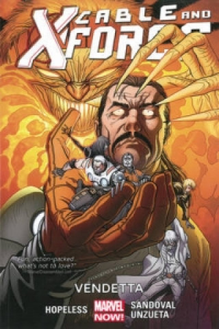 Cable And X-force Volume 4: Vendetta (marvel Now)