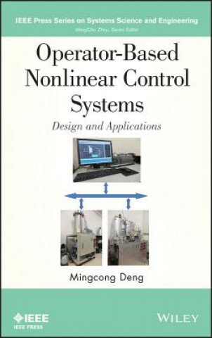 Operator-Based Nonlinear Control Systems - Design and Applications