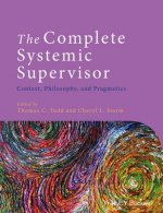 Complete Systemic Supervisor - Context, Philosophy, and Pragmatics 2e
