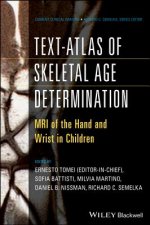 Text-Atlas of Skeletal Age Determination - MRI of the Hand and Wrist in Children