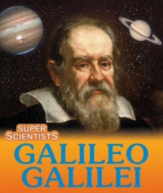 Super Scientists: Galileo Galilei