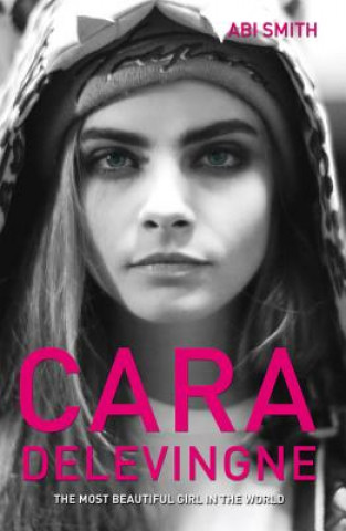 Cara Delevingne (Abi Smith)(Puha kötésű)