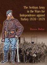 Serbian Army in the Wars for Independence Against Turkey 187