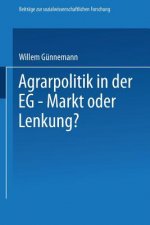 Agrarpolitik in Der Eg -- Markt Oder Lenkung?