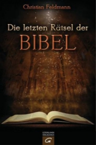 Die letzten Rätsel der Bibel