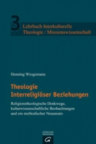 Lehrbuch Interkulturelle Theologie / Missionswissenschaft / Theologie Interreligiöser Beziehungen
