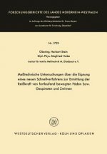 Messtechnische Untersuchungen UEber Die Eignung Eines Neuen Schnellverfahrens Zur Ermittlung Der Reisskraft Von Fortlaufend Bewegten Faden Bzw. Gespin