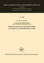 Untersuchungen UEber Das Auftragsschweissen Von Gesenken Fur Schmiedestucke Aus Stahl
