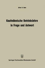 Kaufmannische Betriebslehre in Frage Und Antwort