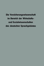 Versicherungswissenschaft Im Bereich Der Wirtschafts- Und Sozialwissenschaften Des Deutschen Sprachgebietes