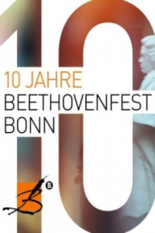 10 Jahre Beethovenfest Bonn