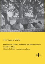 Germanische Graber, Siedlungen und Behausungen in Norddeutschland