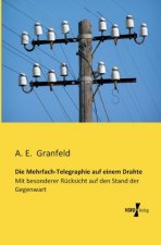 Mehrfach-Telegraphie auf einem Drahte