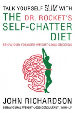 Dr Rocket's Talk Yourself Slim with the Self-chatter Diet