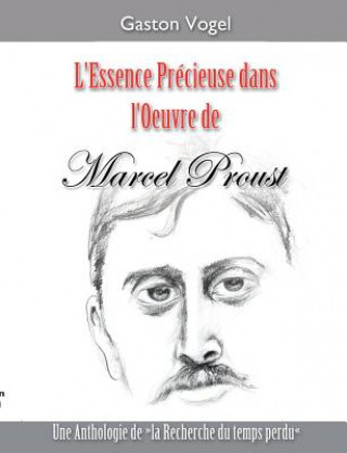 L'essence Precieuse dans l'Oeuvre de Marcel Proust