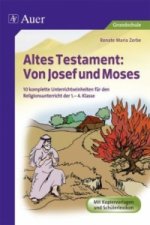 Altes Testament: Von Josef und Mose