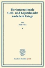 Der internationale Geld- und Kapitalmarkt nach dem Kriege.