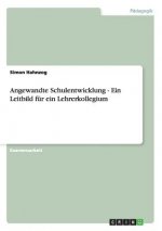 Angewandte Schulentwicklung - Ein Leitbild fur ein Lehrerkollegium