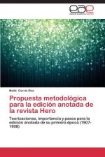 Propuesta metodologica para la edicion anotada de la revista Hero