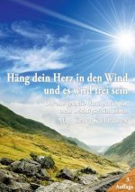 Hang dein Herz in den Wind und es wird frei sein