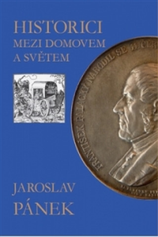 Historici mezi domovem a světem