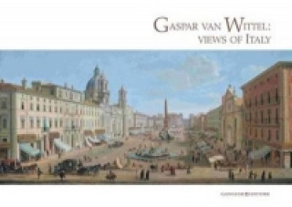 Gaspar Van Wittle: Views Of Italy