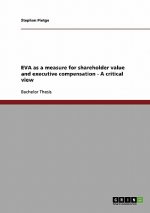 EVA as a measure for shareholder value and executive compensation - A critical view