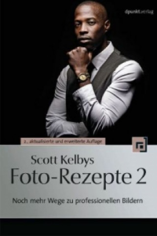 Scott Kelbys Foto-Rezepte 2. Bd.2