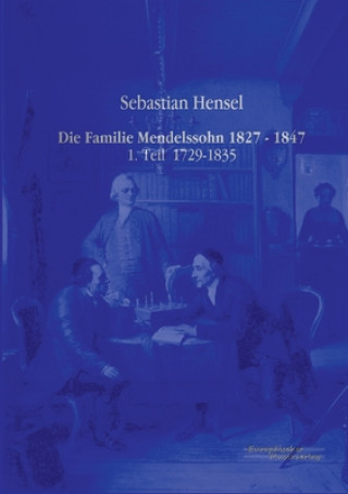 Familie Mendelssohn 1827 - 1847
