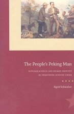 People`s Peking Man - Popular Science and Human Identity in Twentieth-Century China