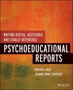 Writing Useful, Accessible, and Legally Defensible  Psychoeducational Reports