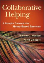Collaborative Helping - A Strengths Framework for Home-Based Services