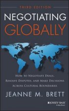 Negotiating Globally - How to Negotiate Deals, Resolve Disputes, and Make Decisions Across Cultural Boundaries, 3rd Edition