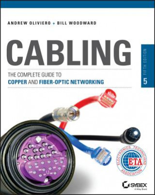 Cabling - The Complete Guide to Copper and Fiber-Optic Networking, 5th Edition