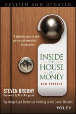 Inside the House of Money, Revised and Updated - Top Hedge Fund Traders on Profiting in the Global Markets