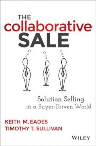 Collaborative Sale - Solution Selling in a Buyer-Driven World