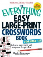 Everything Easy Large-Print Crosswords Book, Volume III