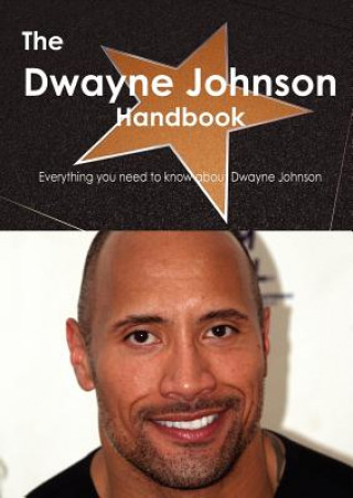 Dwayne Johnson Handbook - Everything You Need to Know about