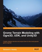 Grome Terrain Modeling with Ogre3D, UDK, and Unity3D