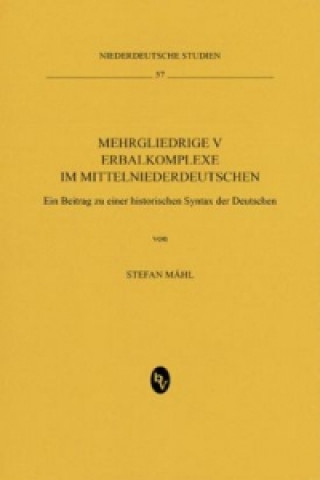 Mehrgliedrige Verbalkomplexe im Mittelniederdeutschen