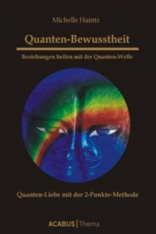 Quanten-Bewusstheit. Bd.4